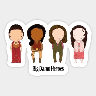 Big Damn Heroes Sticker